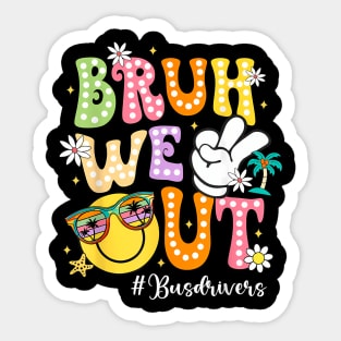 Groovy Bruh We Out Bus Drivers Last Day Of School Sticker